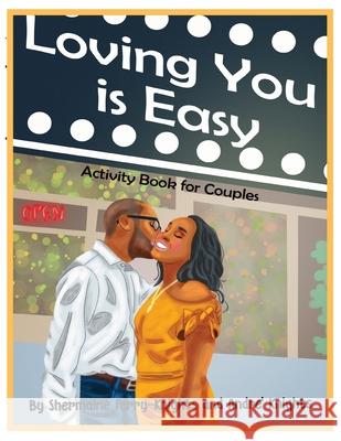 Loving You is Easy: Activity Book for Couples Shermaine Perry-Knights Andre' Knights 9781953518040 Innovation Consultants of Dekalb - książka