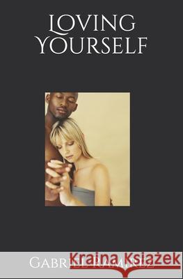 Loving Yourself Gabriel Ramirez 9798605455127 Independently Published - książka