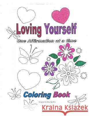 Loving Yourself: Coloring Book Stacy Aguilera 9781530854080 Createspace Independent Publishing Platform - książka