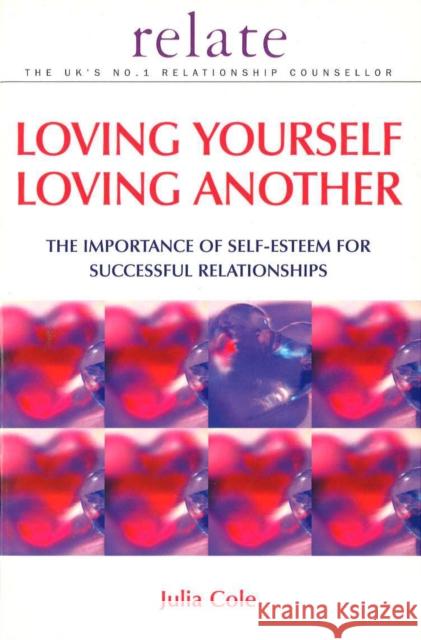 Loving Yourself Loving Another Julia Cole 9780091856762  - książka