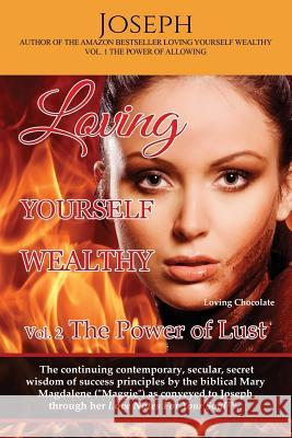 Loving Yourself Wealthy Vol. 2 the Power of Lust Joseph 9781530061266 Createspace Independent Publishing Platform - książka