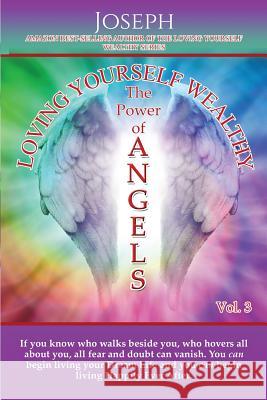 Loving Yourself Wealthy Vol. 3 The Power of Angels Holmes, Joseph 9781530158690 Createspace Independent Publishing Platform - książka