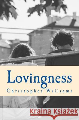 Lovingness Christopher Williams 9781540443052 Createspace Independent Publishing Platform - książka