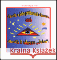 Člověk a jeho postavení v kosmu aneb člověk k obrazu Miloš Žižka 9788085228601 ONYX - książka