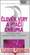 Člověk, viry a ptačí chřipka Bohumil Ždichynec 9788085637960 Český Klub