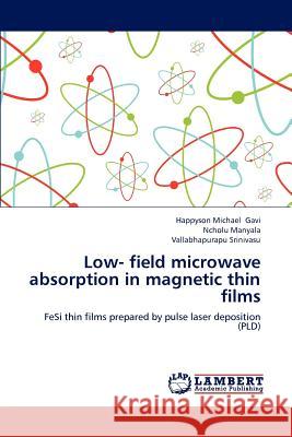 Low- field microwave absorption in magnetic thin films Gavi, Happyson Michael 9783659197529 LAP Lambert Academic Publishing - książka
