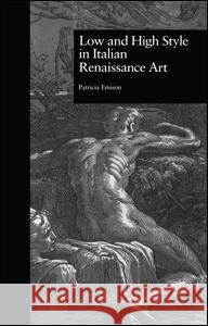 Low and High Style in Italian Renaissance Art Patricia Emison 9781138980105 Routledge - książka