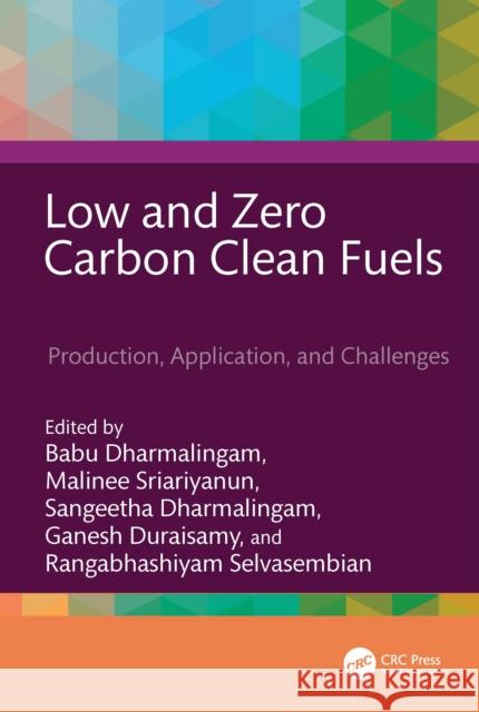 Low and Zero Carbon Clean Fuels: Production, Application, and Challenges Babu Dharmalingam Malinee Sriariyanun Sangeetha Dharmalingam 9781032818863 CRC Press - książka