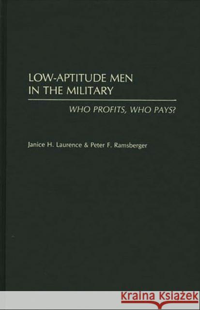 Low-Aptitude Men in the Military: Who Profits, Who Pays? Laurence, Janice H. 9780275940607 Praeger Publishers - książka