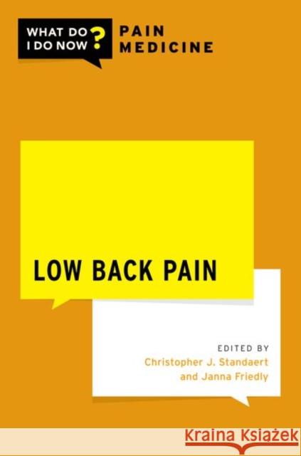 Low Back Pain What Do I. Do Now Pain Medicine 9780197652848 Oxford University Press, USA - książka