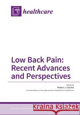 Low Back Pain: Recent Advances and Perspectives Robert J. Gatchel 9783038426578 Mdpi AG - książka
