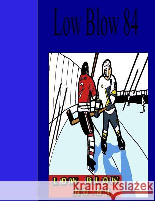 low blow 84 Aaron D. Poliwoda 9781517480684 Createspace Independent Publishing Platform - książka