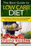 Low Carb Diet - Chris Smith: The Best Guide To Low Carb - Lose Fat And Get A Fast Metabolism In 7 Days With This Weight Loss Blood Sugar Solution D Smith, Chris 9781514692660 Createspace