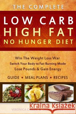 Low Carb High Fat No Hunger Diet: Lose Weight With A Ketogenic Hybrid Childs, Laura 9781499793253 Createspace - książka