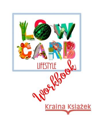 Low Carb Lifestyle Workbook Kaye Nutman 9780987640499 Kaye Nutman - książka
