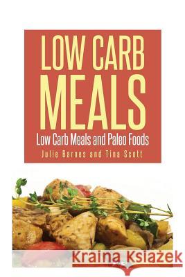 Low Carb Meals: Low Carb Meals and Paleo Foods Barnes, Julia 9781631879135 Speedy Publishing Books - książka