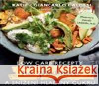 Low Carb recepty na zhubnutí a snížení hladiny cukru Katie Caldesi 9788087529461 Alpha Book - książka
