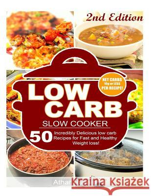 Low Carb Slow Cooker Recipes!: 50 Incredibly delicious low carb recipes for fast and healthy Weight loss! Husain, Athar 9781523341207 Createspace Independent Publishing Platform - książka