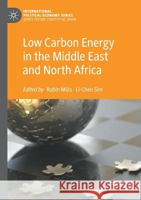 Low Carbon Energy in the Middle East and North Africa Robin Mills Li-Chen Sim 9783030595562 Palgrave MacMillan - książka