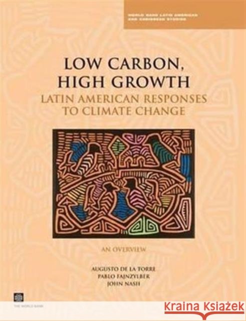 Low Carbon, High Growth : Latin American Responses to Climate Change - An Overview Pablo Fajnzylber John Nash 9780821376195 World Bank Publications - książka