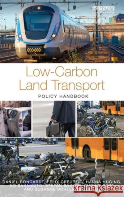 Low-Carbon Land Transport: Policy Handbook Bongardt, Daniel 9781849713771  - książka