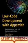 Low-Code Development With AppSmith Rajat Arora 9781484298121 APress