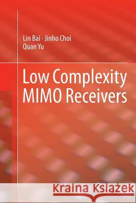 Low Complexity Mimo Receivers Bai, Lin 9783319343587 Springer - książka