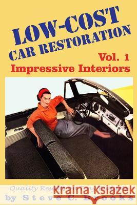 Low-Cost Car Restoration Vol. 1: Impressive Interiors Steve C. Brooks Igor Spajic 9781499249965 Createspace Independent Publishing Platform - książka