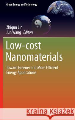 Low-Cost Nanomaterials: Toward Greener and More Efficient Energy Applications Lin, Zhiqun 9781447164722 Springer - książka