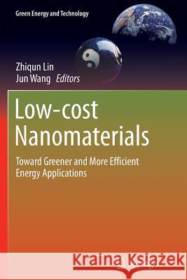 Low-Cost Nanomaterials: Toward Greener and More Efficient Energy Applications Lin, Zhiqun 9781447169994 Springer - książka