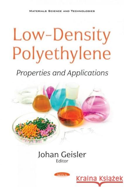 Low-Density Polyethylene: Properties and Applications Johan Geisler   9781536181920 Nova Science Publishers Inc - książka