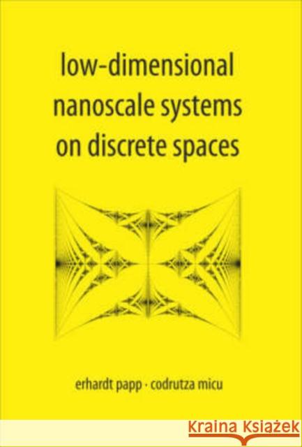 Low-Dimensional Nanoscale Systems on Discrete Spaces Papp, Erhardt 9789812706386 World Scientific Publishing Company - książka