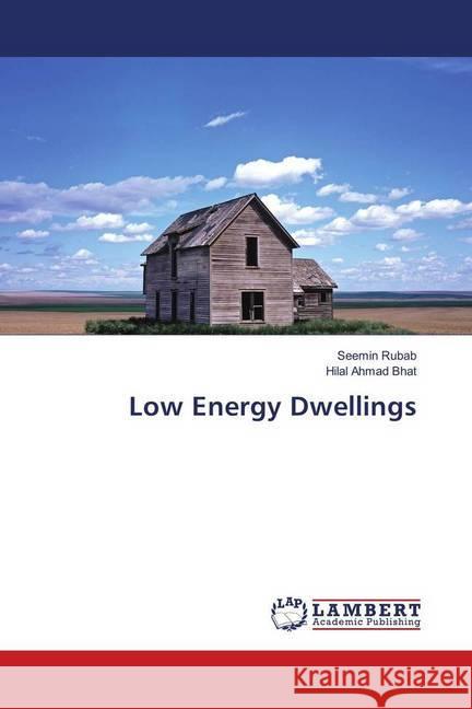 Low Energy Dwellings Rubab, Seemin; Bhat, Hilal Ahmad 9783659661150 LAP Lambert Academic Publishing - książka