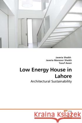 Low Energy House in Lahore Javeria Shaikh, Javeria Manzoor Shaikh, Yusuf Awan 9783639257656 VDM Verlag - książka