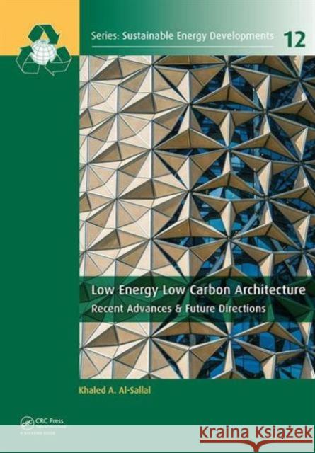 Low Energy Low Carbon Architecture: Recent Advances & Future Directions  9781138027480 Taylor & Francis Group - książka