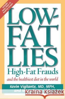 Low-Fat Lies: High Fat Frauds and the Healthiest Diet in the World Mary Flynn Kevin Vigilante 9780895262202 Lifeline Press (CA) - książka