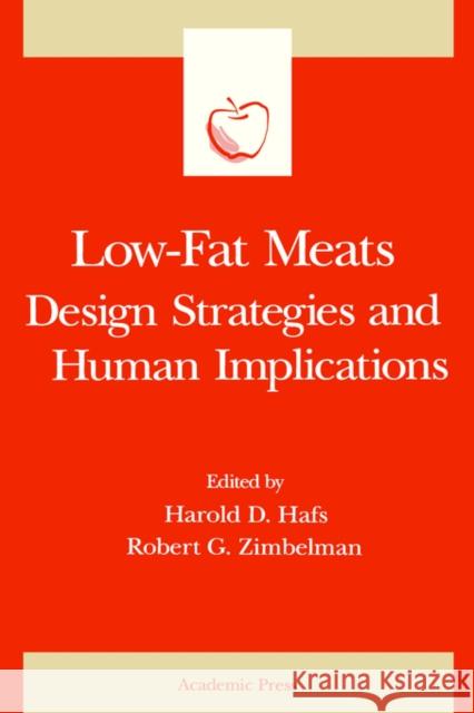 Low-Fat Meats: Design Strategies and Human Implications Hafs, Harold D. 9780123132604 Academic Press - książka