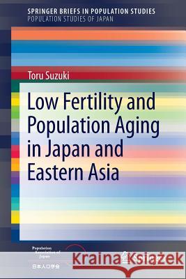 Low Fertility and Population Aging in Japan and Eastern Asia Toru Suzuki 9784431547792 Springer - książka