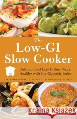 Low-GI Slow Cooker: Delicious and Easy Dishes Made Healthy with the Glycemic Index Snyder, Mariza 9781612431802  - książka