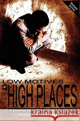 Low Motives in High Places: A Survival Strategy for Wounded Healers Lane, David L. 9781432749002 Outskirts Press - książka