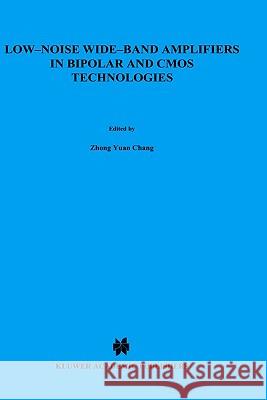 Low-Noise Wide-Band Amplifiers in Bipolar and CMOS Technologies Yuan Chong Zhon Willy M. C. Sansen Zhong Yuan Chong 9780792390961 Springer - książka