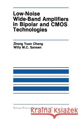 Low-Noise Wide-Band Amplifiers in Bipolar and CMOS Technologies Zhong Yuan Chong                         Willy M. C. Sansen 9781441951243 Not Avail - książka