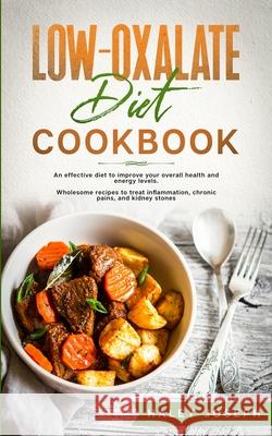 Low Oxalate Diet Cookbook Haley Joseph 9789657775936 Heirs Publishing Company - książka