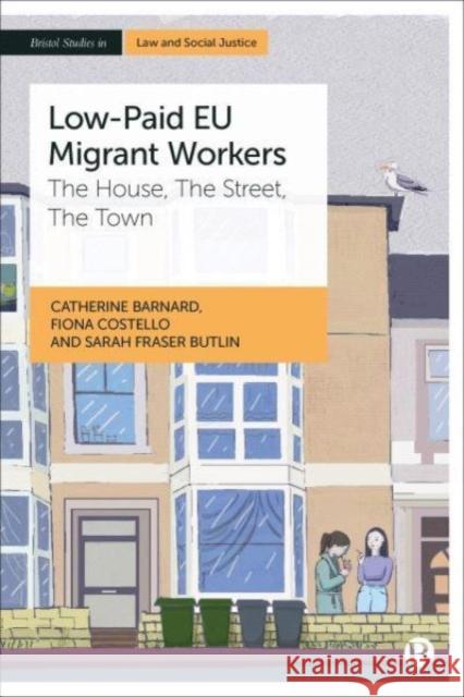 Low-Paid EU Migrant Workers Sarah (University of Cambridge) Fraser Butlin 9781529229561 Bristol University Press - książka