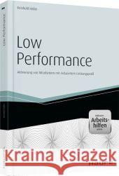 Low Performance - inkl. Arbeitshilfen online : Aktivierung von Mitarbeitern mit reduziertem Leistungsprofil Haller, Reinhold 9783648043479 Haufe-Lexware - książka