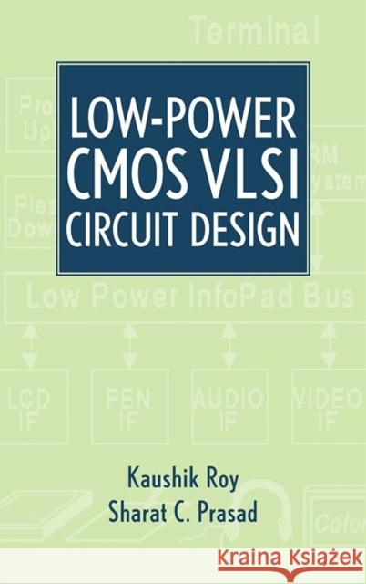 Low-Power CMOS VLSI Circuit Design Kaushik Roy Sharat Prasad 9780471114888 Wiley-Interscience - książka