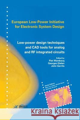 Low-Power Design Techniques and CAD Tools for Analog and RF Integrated Circuits Piet Wambacq Georges Gielen John Gerrits 9781475783964 Springer - książka