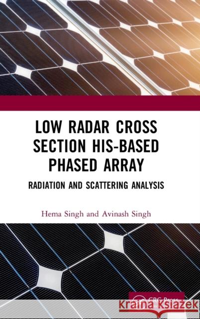 Low Radar Cross Section His-Based Phased Array: Radiation and Scattering Analysis Hema Singh Avinash Singh 9780367513900 CRC Press - książka