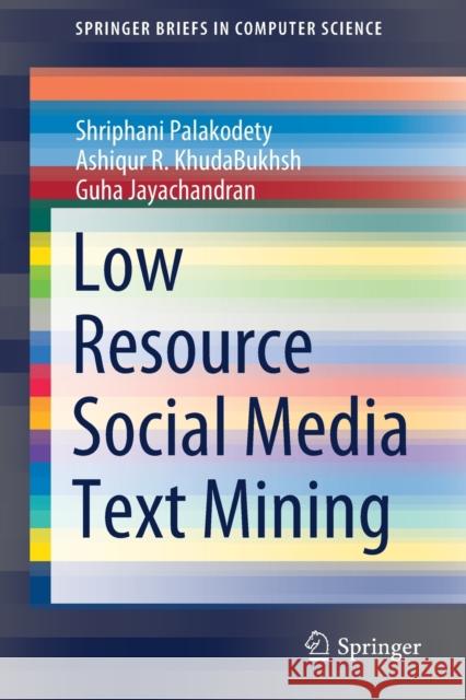 Low Resource Social Media Text Mining Shriphani Palakodety Ashiqur R. Khudabukhsh Guha Jayachandran 9789811656248 Springer - książka