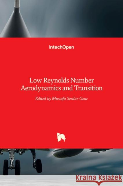 Low Reynolds Number: Aerodynamics and Transition Gen 9789535104926 Intechopen - książka